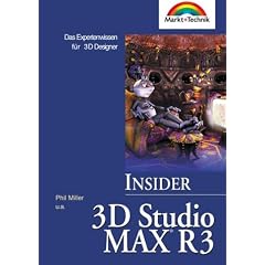 3D Studio Max R3 - Insider . Das Expertenwissen f�r 3D Designer