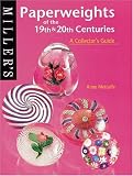 Paperweights of the 19th and 20th Centuries: A Collectors Guide (Millers Collecting Guides)