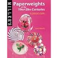Miller's: Paperweights of the 19th and 20th Centuries: A Collector's Guide (Miller's... by Anne Metcalfe
