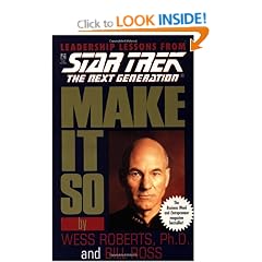 Make it So: Leadership for the Next Generation (Star Trek: The Next Generation)