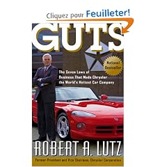 Guts: The Seven Laws of Business That Made Chrysler the World's Hottest Car Company