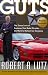 Guts: The Seven Laws of Business That Made Chrysler the World's Hottest Car Company