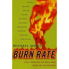 Burn Rate: How I Survived the Gold Rush Years on the Internet