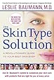 The Skin Type Solution: A Revolutionary Guide to Your Best Skin Ever