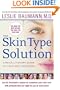The Skin Type Solution: A Revolutionary Guide to Your Best Skin Ever
