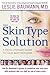 The Skin Type Solution: A Revolutionary Guide to Your Best Skin Ever