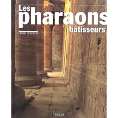 Les pharaons b�tisseurs