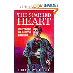 The Scarred Heart : Understanding and Identifying Kids Who Kill