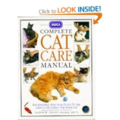 RSPCA - Complete Cat Care Manual  - The Essential Practical Guide To All Aspects Of Caring For Your Cat