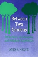 Between Two Gardens: Reflections on Sexuality and Religious Experience