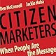 Citizen Marketers: When People Are the Message
