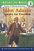 John Adams Speaks for Freedom (Ready-to-Read. Level 3)