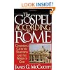 The Gospel According to Rome: Comparing Catholic Tradition and the Word of God