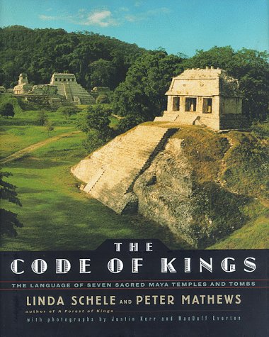 the code of kings the language of seven sacred maya temples and tombs
