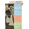 Crazy for God: How I Grew Up as One of the Elect, Helped Found the Religious Right, and Lived to Take All (or Almost All) of It Back