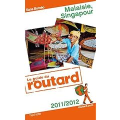 Guide du Routard Malaisie, Singapour 2011