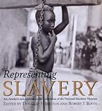 Books : Representing Slavery: Art, Artefacts and Archives in the Collections of the National Maritime Museum