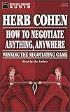 How to Negotiate Anything, Anywhere: Winning the Negotiating Game