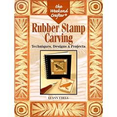 The Weekend Crafter: Rubber Stamp Carving: Techniques, Designs & Projects