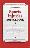 Sports Injuries Sourcebook: Basic Consumer Health Information About the Diagnosis, Treatment, and Rehabilitation of Common Sports-Related Injuries in Children ... and Adults; Along (Health Reference Series)