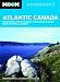 Moon Atlantic Canada: Nova Scotia, New Brunswick, Prince Edward Island, Newfoundland and Labrador (Moon Handbooks)