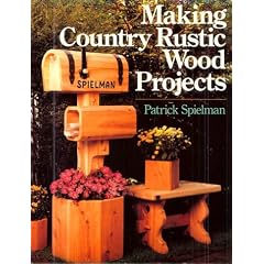 Making Country Rustic Wood Projects