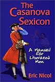 The Casanova Sexicon: A Manual for Liberated Men