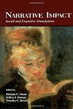 Narrative Impact: Social and Cognitive Foundations