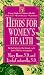 Herbs for Women's Health: Herbal Help for the Female Cycle from PMS to Menopause (Good Herb Guide Series)