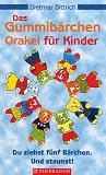 Das Gummib&auml;rchen Orakel f&uuml;r Kinder - Du ziehst f&uuml;nf B&auml;rchen - Und staunst! - Dietmar Bittrich