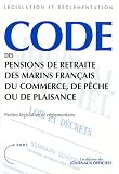 Revue Journal Officiel  / Code des pensions de retraite des marins français du commerce, de pêche ou de plaisance