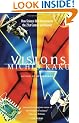 Visions: How Science Will Revolutionize the 21st Century