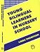 Young Bilingual Learners in Nursery Schools (Bilingual Education and Bilingualism)