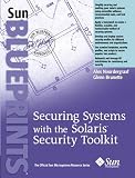 Securing Systems with the Solaris Security Toolkit (Sun Blueprints)