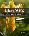 Nikon D3100: From Snapshots to Great Shots