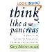 Think Like a Pancreas: A Practical Guide to Managing Diabetes With Insulin