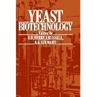 Yeast Biotechnology by David R. Berry, I. Russell, and G.C. Stewart
