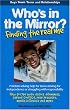 Who's in the Mirror?: Finding the Real Me (Boys Town Teens and Relationships)