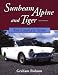 Sunbeam Alpine and Tiger: The Complete Story (Crowood AutoClassic)