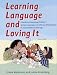 Learning Language & Loving It: A Guide to Promoting Children