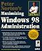 Books : Peter Norton's Maximizing Windows 98 Administration (Peter Norton (Sams))