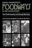 Ethnic and Regional Foodways in the United States: The Performance of Group Identity
