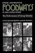 Ethnic and Regional Foodways in the United States: The Performance of Group Identity
