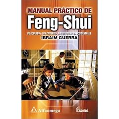 Manual Practico de Feng-Shui: de Acuerdo Con los Criterios Arquitectionicos Occidentales = Practical Feng Shui Manual