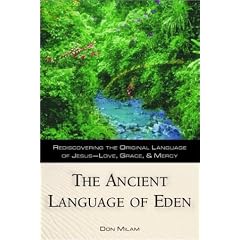 The Ancient Language of Eden: Rediscovering the Original Language of Jesus: Love, Grace, and Mercy