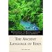 The Ancient Language of Eden: Rediscovering the Original Language of Jesus: Love, Grace, and Mercy