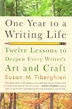 One Year to a Writing Life: Twelve Lessons to Deepen Every Writer's Art and Craft