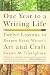 One Year to a Writing Life: Twelve Lessons to Deepen Every Writer's Art and Craft