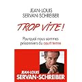 Trop vite ! Pourquoi nous sommes prisonniers du court terme
