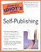 The Complete Idiot's Guide to Self-Publishing